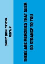 There are memories that seem so strange to you