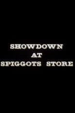 Showdown at Spiggots Store