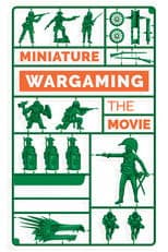Miniature Wargaming: The Movie