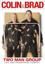 Colin & Brad: Two Man Group