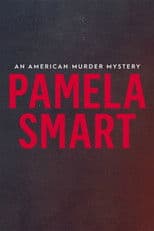 Pamela Smart: An American Murder Mystery