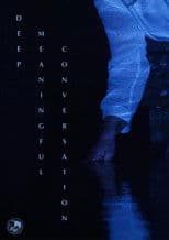 Deep Meaningful Conversation