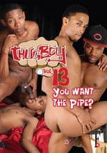 ThugBoy 13: You Want the Pipe