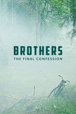 Brothers. The Final Confession