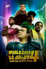 Muleque Té Doido 4 - Morreu Maria Preá