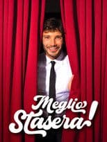 Meglio stasera! Quasi one man show