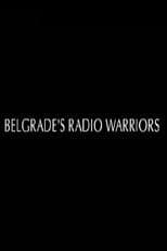 Belgrade's Radio Warriors