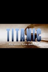 Titanic: Breaking New Ground