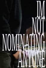 IMNOTNOMINATINGANYONE