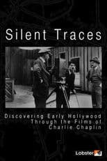 Silent Traces: Discovering Early Hollywood Through the Films of Charlie Chaplin
