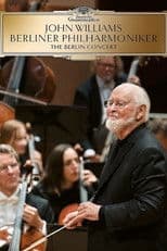 John Williams & the Berlin Philharmonic - The Berlin Concert