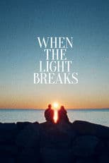 When the Light Breaks