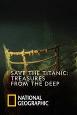 Save the Titanic: Treasures From the Deep