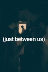 (just between us)