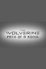 The Wolverine: Path of a Ronin