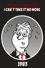 The Rodney Dangerfield Special: I Can't Take It No More