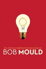 See a Little Light: A Celebration of the Music and Legacy of Bob Mould