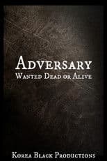 Adversary: Wanted Dead or Alive