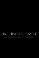 Une Histoire Simple - Par Serge Bromberg et Eva Darlan