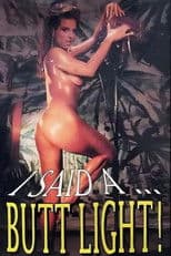 I Said A...Butt Light!