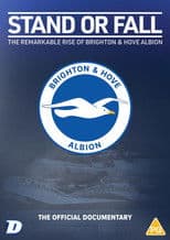 Stand or Fall: The Remarkable Rise of Brighton and Hove Albion