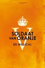 Soldier of Orange: The Musical