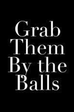 Grab Them By the Balls
