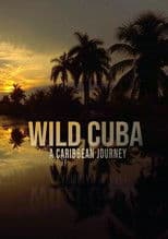 Wild Cuba: A Caribbean Journey