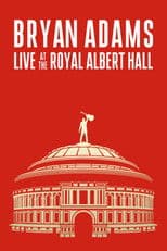 Bryan Adams: Live At The Royal Albert Hall