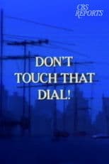 Don't Touch That Dial!