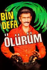 Bin Defa Ölürüm