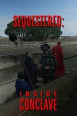 Sequestered - Inside Conclave