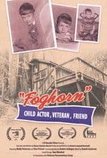 Foghorn: Child Actor, Veteran, Friend