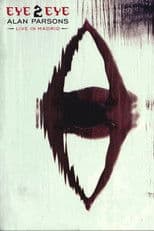 Alan Parsons: Eye 2 Eye - Live In Madrid