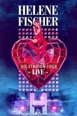 Helene Fischer Live – Die Stadion-Tour