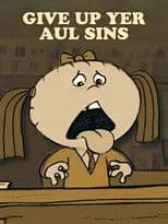 Give Up Yer Aul Sins