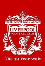 Liverpool FC: The 30 Year Wait