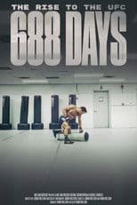 688 Days - The Rise to the UFC