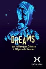 Dreams / Le Banquet Céleste
