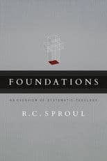 Foundations: An Overview of Systematic Theology