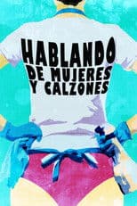 Hablando de mujeres y calzones