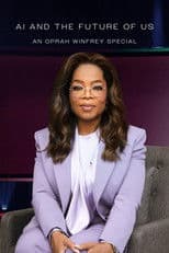 AI and the Future of Us: An Oprah Winfrey Special