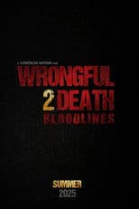 Wrongful Death 2: Bloodlines
