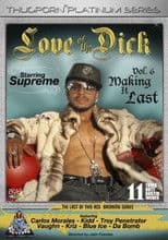 Love of the Dick 6: Making It Last