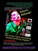 Heart Attack! The Early Pulse Pounding Cinema of Kelly Hughes