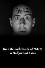 The Life and Death of 9413: A Hollywood Extra