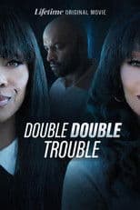 Double Double Trouble