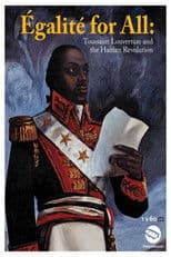 Egalite for All: Toussaint Louverture and the Haitian Revolution
