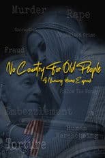 No Country For Old People; a Nursing Home Exposé