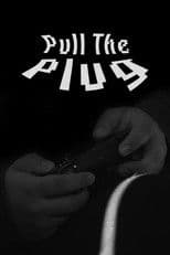 Pull The Plug